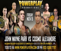 John Wayne Parr and Cosmo Alexandre will face each other on Friday November 8, 2013 in Melbourne, Australia at the 22nd edition of Powerplay Fight Night.