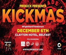 ProKick's annual KICKmas special, set for Sunday 6th December 2015 and this time it's at the Clayton Hotel Belfast. Are you one of the lucky fight fans to purchase your ticket early then you are in for a treat.
