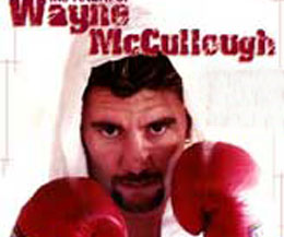 Wayne McCullough has informed the boxing world that he has no plans of retiring at present.