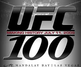 UFC 100 - Saturday, July 11, from the Mandalay Bay Events Center in Las Vegas. Nevada.